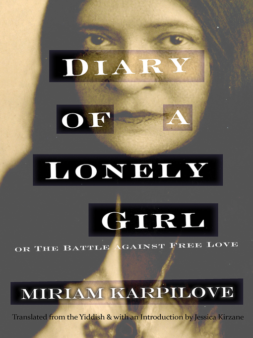 Title details for Diary of a Lonely Girl, or the Battle against Free Love by Miriam Karpilove - Wait list